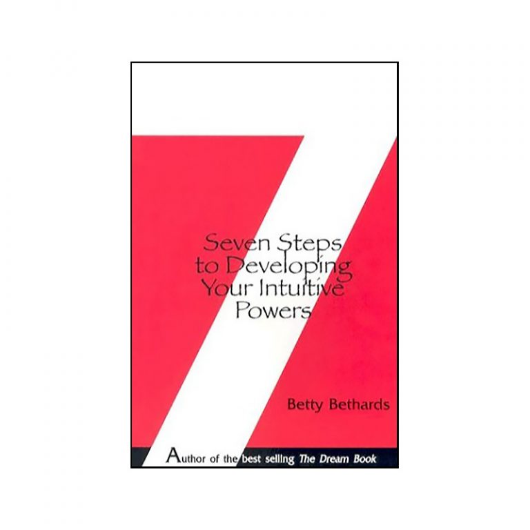 Seven Steps To Developing Your Intuitive Powers Betty Bethards Inner Light Foundation