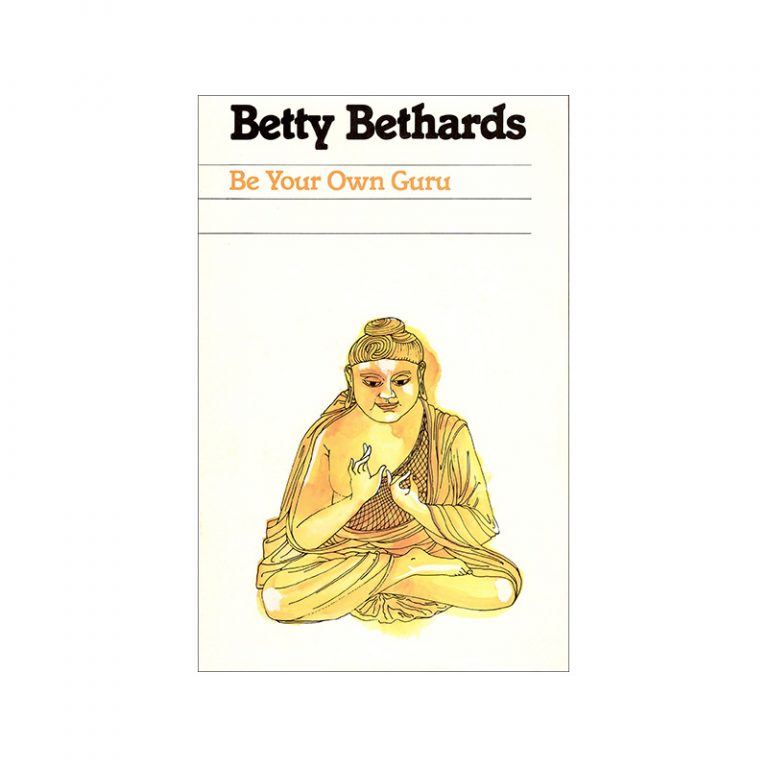Be Your Own Guru Betty Bethards Inner Light Foundation
