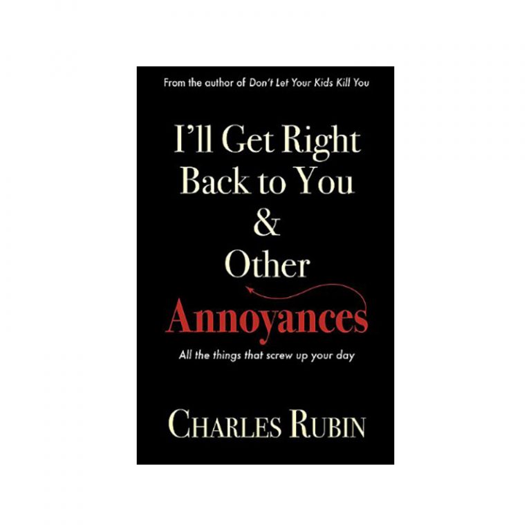 Ill Get Right Back to You and other annoyances by Charles Rubin