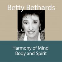 Audio download of Betty Bethards seminar on Harmony of Mind Body and Spirit