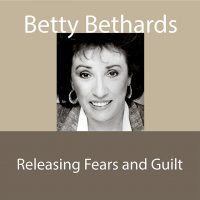 Audio download of Betty Bethards seminar on Releasing Fears and Guilt