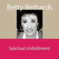 Audio download of Betty Bethards seminar on Spiritual Unfoldment