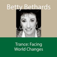 Audio download of Betty Bethards in a trance on Facing World Changes