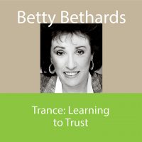 Audio download of Betty Bethards in a trance on Learning to Trust